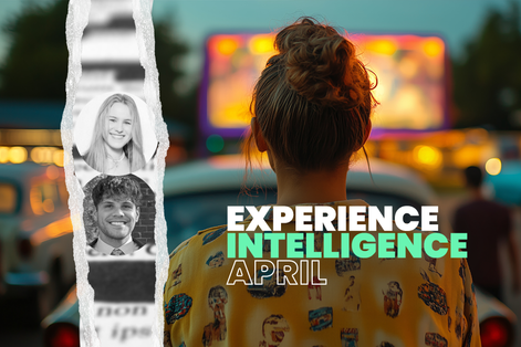 Experience Intelligence April ’25